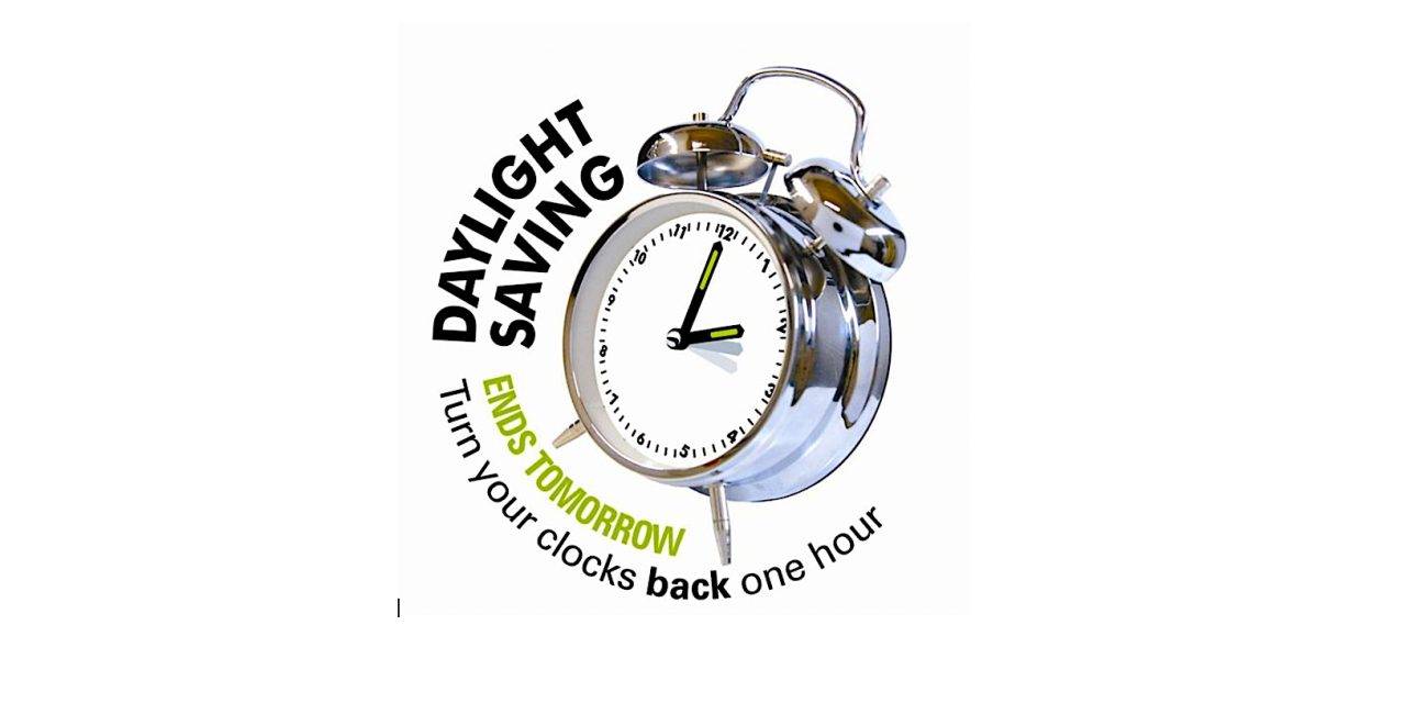 A reminder that Daylight Savings Time ends Sunday 2 a.m.